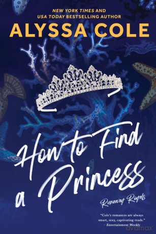 How to Find a Princess: Runaway Royals: A Captivating Queer Romance with Modern Royal Charm, Perfect for Fall 2024, Explore a Journey of Self-Discovery and Unexpected Love (Runaway Royals, 2) - Alyssa Cole [KSIĄŻKA]