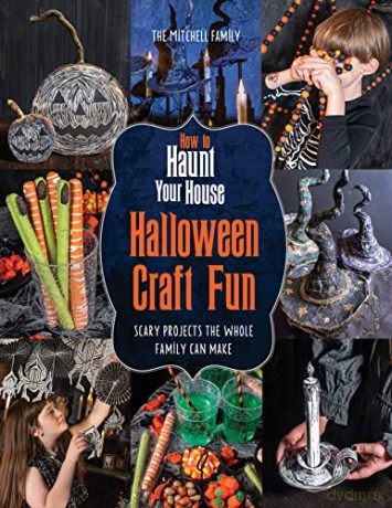 How to Haunt Your House Halloween Craft Fun: Scary Projects the Whole Family Can Make - Lynne Mitchell [KSIĄŻKA]