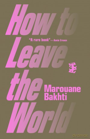 How to Leave the World - Marouane Bakhti [KSIĄŻKA]