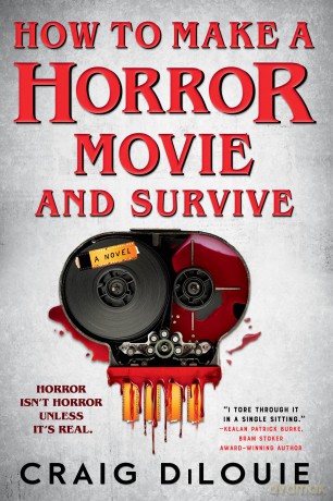 How to Make a Horror Movie and Survive: A Novel - Craig DiLouie [KSIĄŻKA]