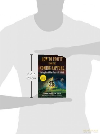 How to Profit From the Coming Rapture: Getting Ahead When You're Left Behind - Steve Levy [KSIĄŻKA]
