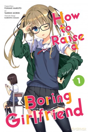 How to Raise a Boring Girlfriend, Vol. 1: Volume 1 (HOW TO RAISE BORING GIRLFRIEND GN) - Moriki Takeshi [KOMIKS]