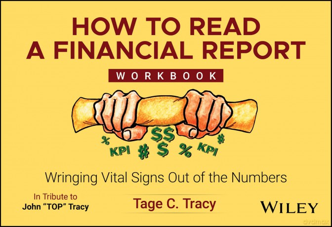 How to Read a Financial Report Workbook: Wringing Vital Signs Out of the Numbers - Tage C. Tracy [KSIĄŻKA]
