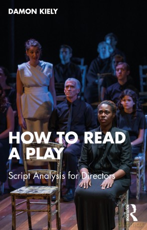 How to Read a Play: Script Analysis for Directors - Damon Kiely [KSIĄŻKA]