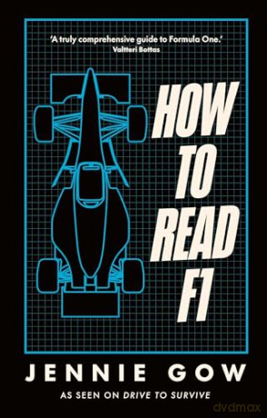 How to Read F1: Everything you need to know about racing in the fast lane - Jennie Gow [KSIĄŻKA]