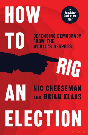 How to Rig an Election - Nic Cheeseman [KSIĄŻKA]