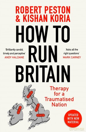 How To Run Britain: Therapy For A Traumatised Nation - Robert Peston [KSIĄŻKA]