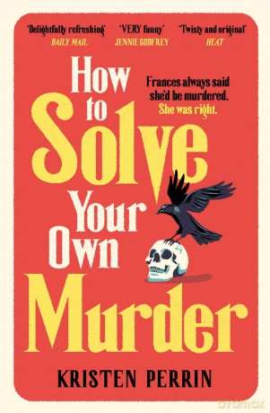 How To Solve Your Own Murder: Kristen Perrin (The Castle Knoll Files) - Kristen Perrin [KSIĄŻKA]