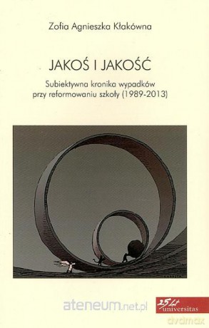 Jakoś i jakość. Subiektywna kronika wypadków... [KSIĄŻKA]