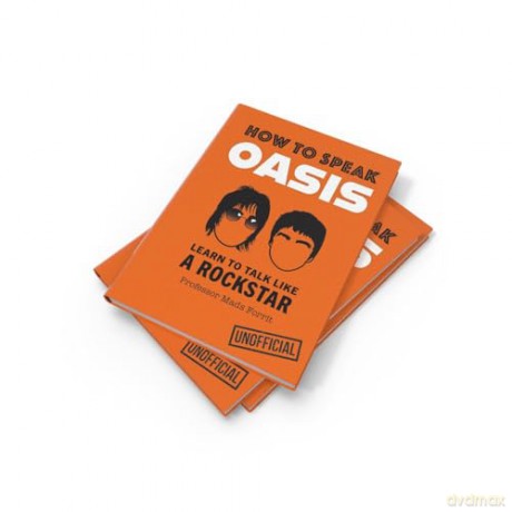 How to Speak Oasis: New for Christmas 2024, the funny and surprising gift for every Oasis fan - Professor Mads Forrit [KSIĄŻKA]