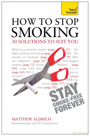 How to Stop Smoking - 30 Solutions to Suit You: Teach Yourself - Matthew Aldrich [KSIĄŻKA]