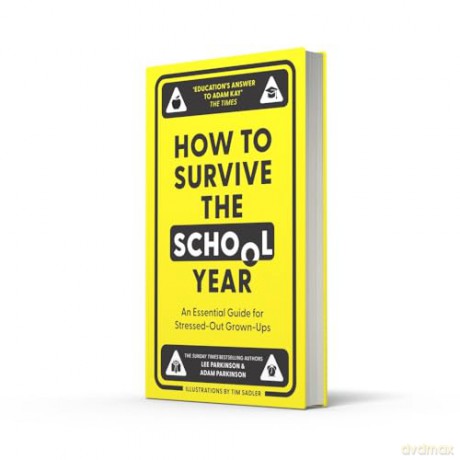 How to Survive the School Year: The hilarious new book for parents and teachers from the Sunday Times bestselling authors and hosts of Two Mr Ps in a Pod(cast) - Lee Parkinson [KSIĄŻKA]