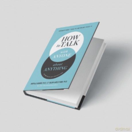 How to Talk with Anyone about Anything: The Practice of Safe Conversations - Harville Hendrix Ph.D. [KSIĄŻKA]