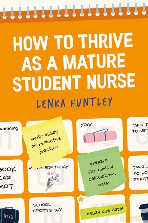 How to Thrive as a Mature Student Nurse - Lenka Huntley [KSIĄŻKA]