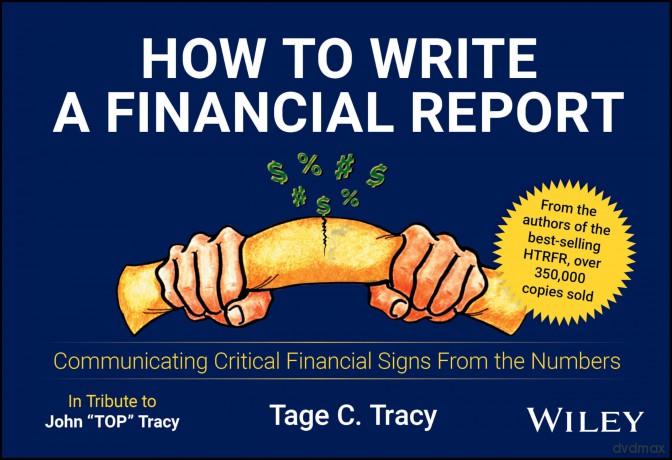 How to Write a Financial Report: Communicating Critical Financial Signs From the Numbers - Tage C. Tracy [KSIĄŻKA]