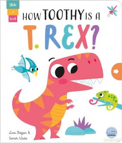 How Toothy is a T. rex (Slide and Seek - Multi-Stage Pull Tab Books) - Lisa Regan [KSIĄŻKA]