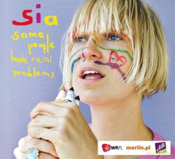 Sia: Some People Have Real Problems [CD]