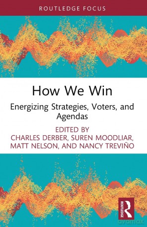 How We Win: Energizing Strategies, Voters, and Agendas (Universalizing Resistance) - Charles Derber [KSIĄŻKA]