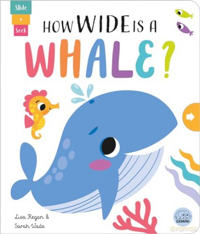 How Wide is a Whale (Slide and Seek - Multi-Stage Pull Tab Books) - Lisa Regan [KSIĄŻKA]