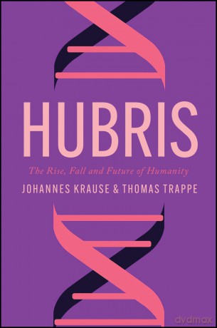 Hubris: The Rise, Fall, and Future of Humanity - Johannes Krause [KSIĄŻKA]