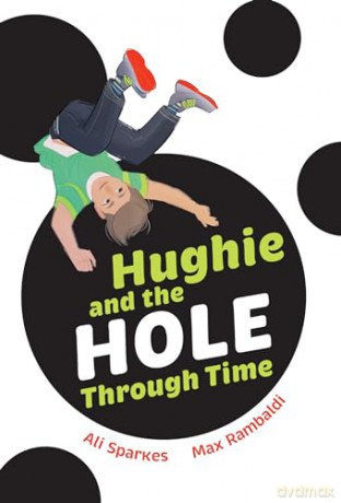 Hughie and the Hole Through Time: Fluency 7 (Big Cat for Little Wandle Fluency) - Ali Sparkes [KSIĄŻKA]