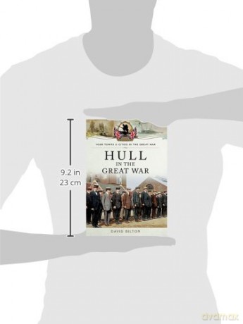 Hull in the Great War (Your Towns and Cities in the Great War) - David Bilton [KSIĄŻKA]