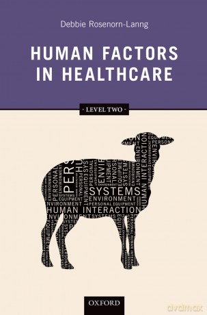Human Factors in Healthcare: Level Two - Debbie Rosenorn-Lanng [KSIĄŻKA]