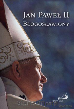 Jan Paweł II Błogosławiony [KSIĄŻKA]