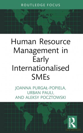 Human Resource Management in Early Internationalised SMEs (Routledge Focus on Business and Management) - Joanna Purgal-Popiela [KSIĄŻKA]