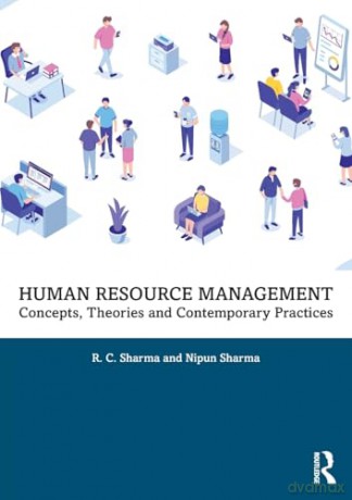 Human Resource Management: Concepts, Theories and Contemporary Practices - R. C. Sharma [KSIĄŻKA]