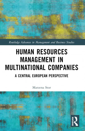 Human Resources Management in Multinational Companies: A Central European Perspective (Routledge Advances in Management and Business Studies) - Marzena Stor [KSIĄŻKA]