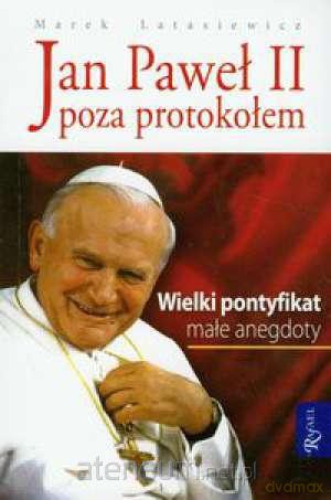 Jan Paweł II Poza protokołem [KSIĄŻKA]