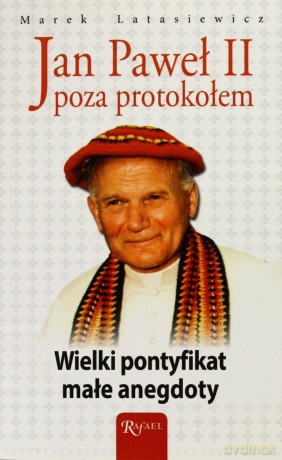 Jan Paweł II Poza protokołem [KSIĄŻKA]