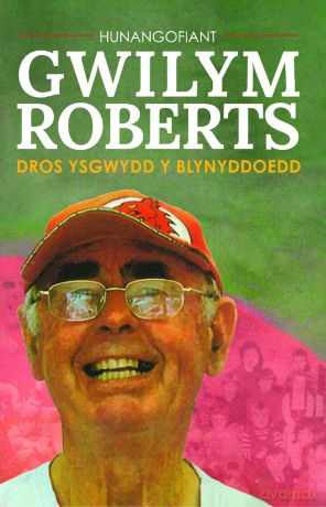Hunangofiant Gwilym Roberts - Dros ysgwydd y blynyddoedd: Dros ysgwydd y blynyddoedd - Gwilym Roberts [KSIĄŻKA]