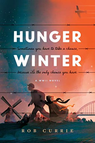 Hunger Winter: A World War II Novel - Rob Currie [KSIĄŻKA]