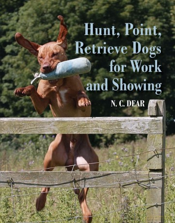 Hunt-Point-Retrieve Dogs for Work and Showing - Nigel Dear [KSIĄŻKA]