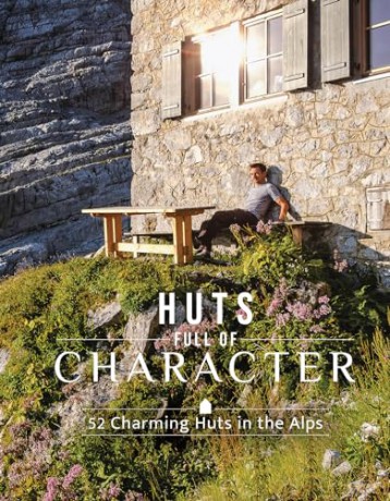 Huts Full of Character: 52 Charming Huts in the Alps - Katinka Holupirek [KSIĄŻKA]