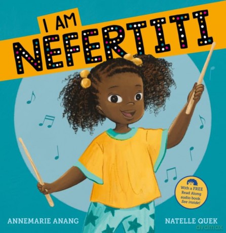 I Am Nefertiti: Read Along- Audio - Annemarie Anang [KSIĄŻKA]