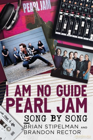 I Am No Guide-Pearl Jam: Song by Song - Brian Stipelman [KSIĄŻKA]
