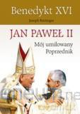 Jan Paweł II. Mój umiłowany Poprzednik [KSIĄŻKA]