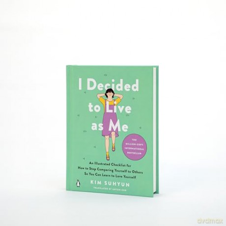 I Decided to Live as Me: An Illustrated Checklist for How to Stop Comparing Yourself to Others So You Can Learn to Love Yourself - Kim Suhyun [KSIĄŻKA]