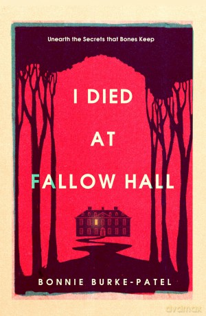 I Died at Fallow Hall - Bonnie Burke-Patel [KSIĄŻKA]