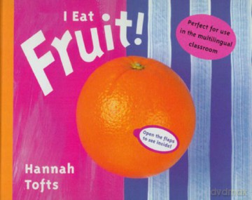 I Eat Fruit! (Things I Eat!) - Hannah Tofts [KSIĄŻKA]
