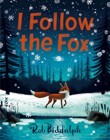 I Follow The Fox: The mesmerising new illustrated children's book from the bestselling and award-winning author and illustrator of GIGANTIC - Rob Biddulph [KSIĄŻKA]
