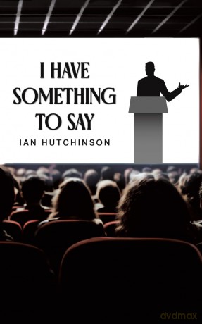 I Have Something To Say - Ian Hutchinson [KSIĄŻKA]