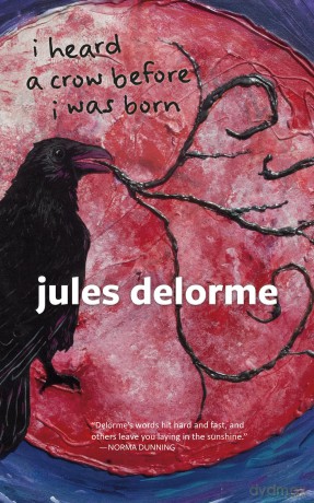 i heard a crow before i was born - Jules Delorme [KSIĄŻKA]
