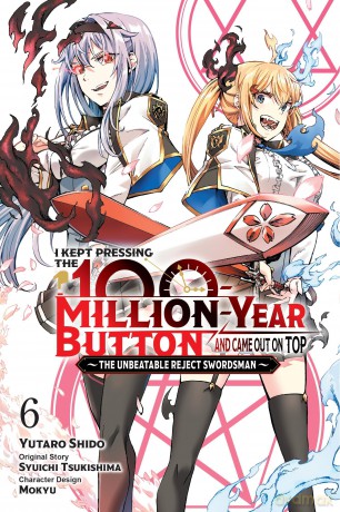 I Kept Pressing the 100-Million-Year Button and Came Out on Top, Vol. 6 (manga): Volume 6 (KEPT PRESSING 100 MILLION YEAR BUTTON ON TOP GN) - Syuichi Tsukishima [KSIĄŻKA]