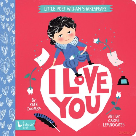 I Love You: Little Poet William Shakespeare (BabyLit) - Kate Coombs [KSIĄŻKA]