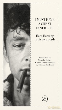 I Must Have a Great Inner Life: Hans Hartung in His Own Words - Thomas Schlesser [KSIĄŻKA]