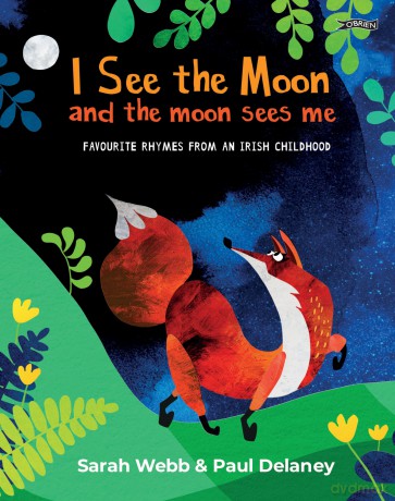 I See the Moon and the Moon Sees Me: Favourite Rhymes from an Irish Childhood - Sarah Webb [KSIĄŻKA]